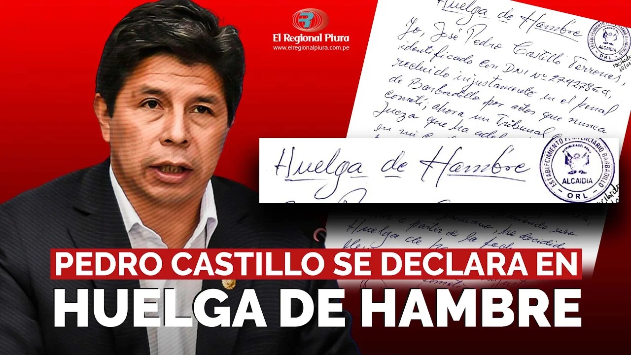 Pedro Castillo Terrones, se declara en huelga de hambre